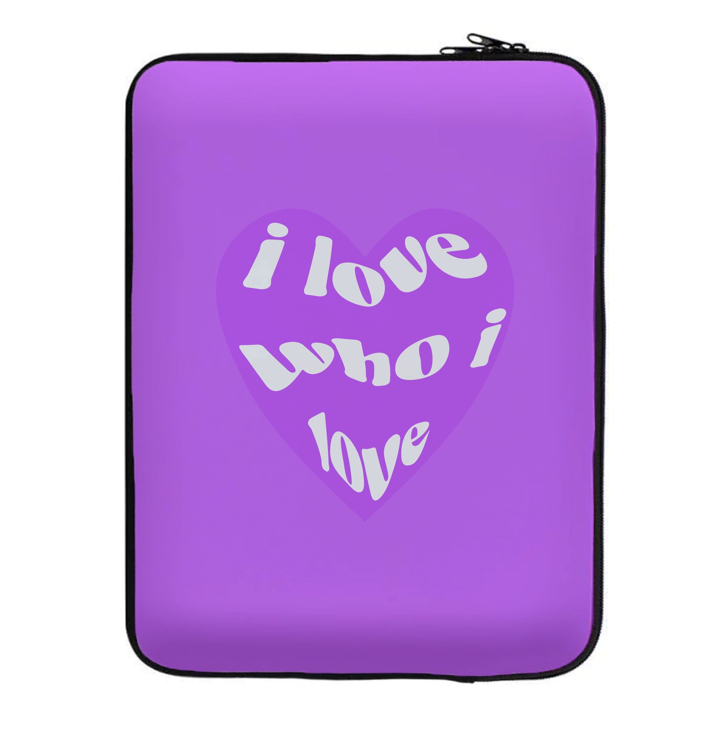 I love who I love - Pride Laptop Sleeve