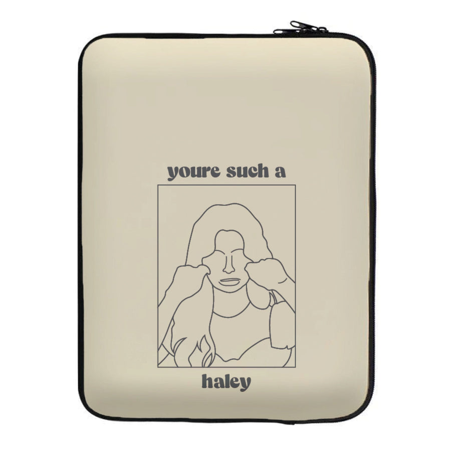 You're Such A Haley - Modern Family Laptop Sleeve