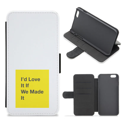 I'd Love It If We Made It - The 1975 Flip / Wallet Phone Case