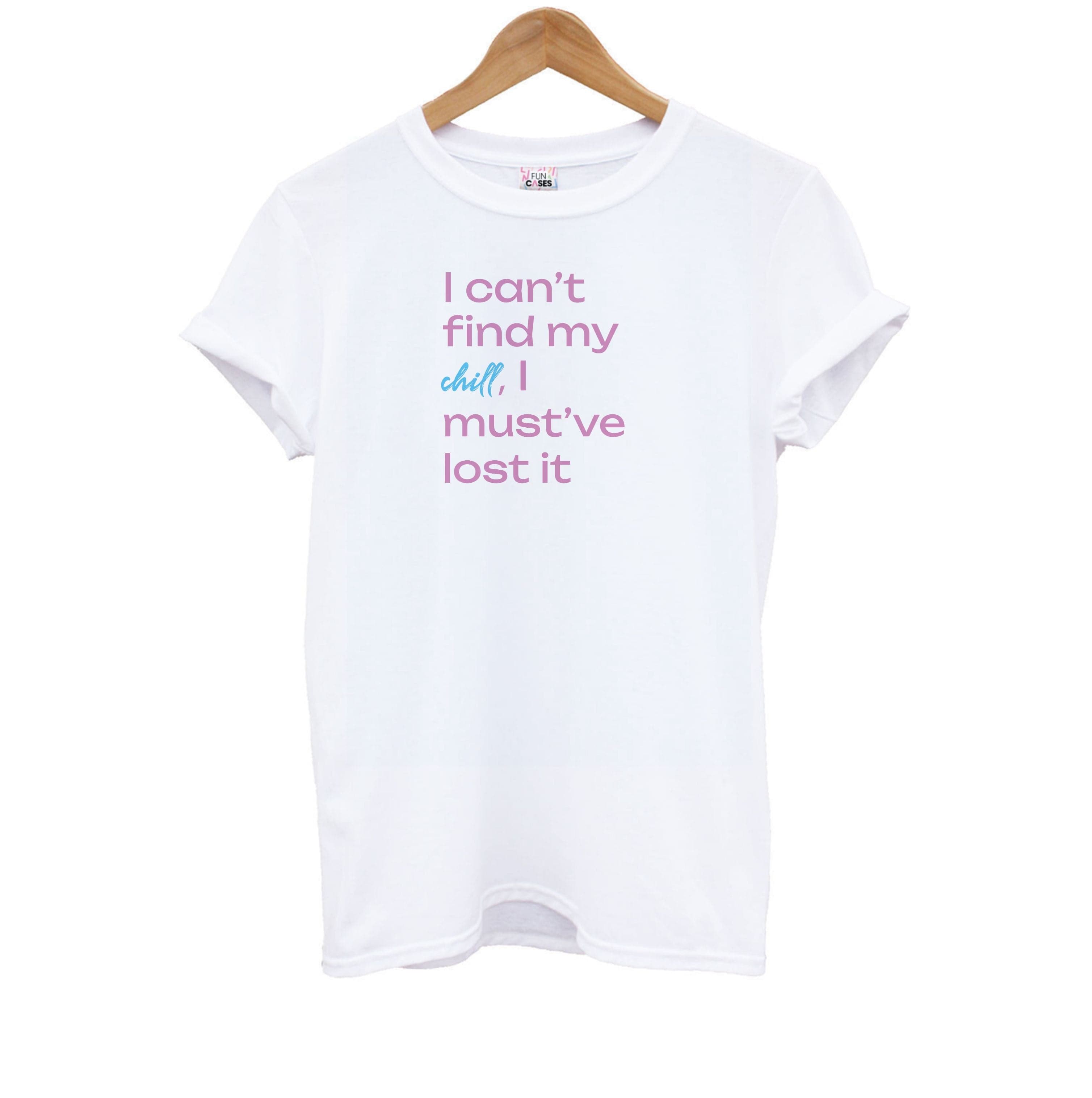 I Can't Find My Chill Kids T-Shirt