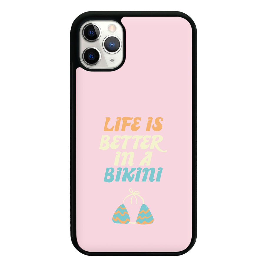 Life Is Better In A Bikini - Summer Quotes Phone Case
