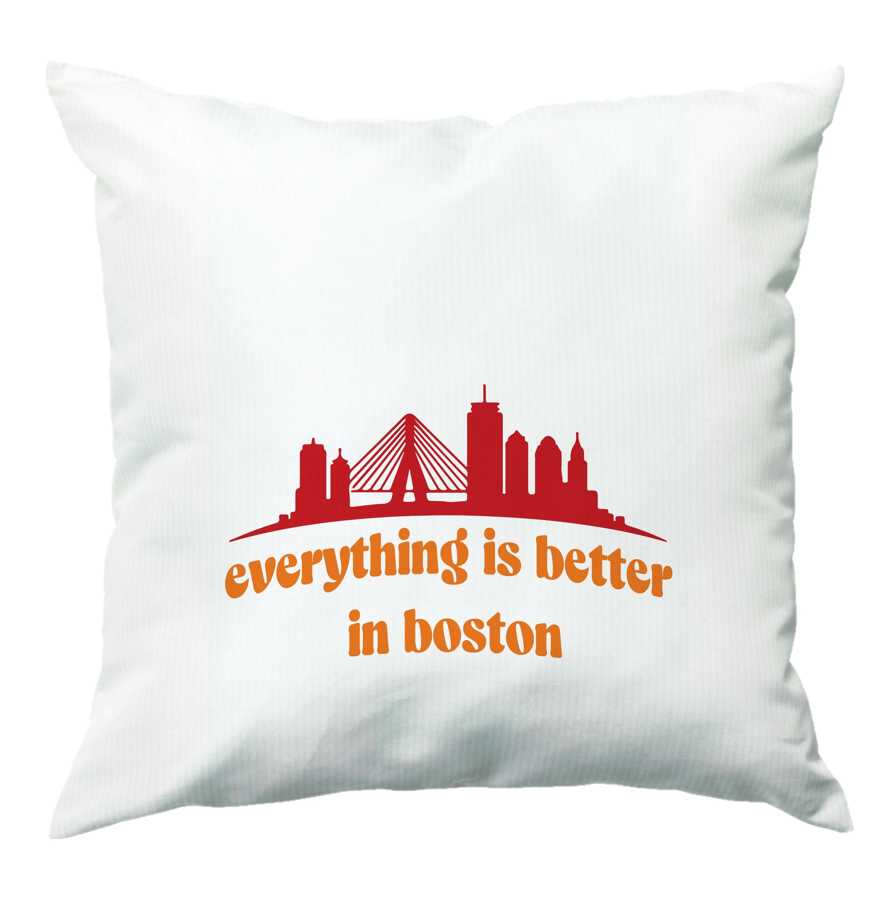 Everything Is Better In Boston Cushion