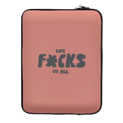 Life f'cks us all Orange Laptop Sleeve