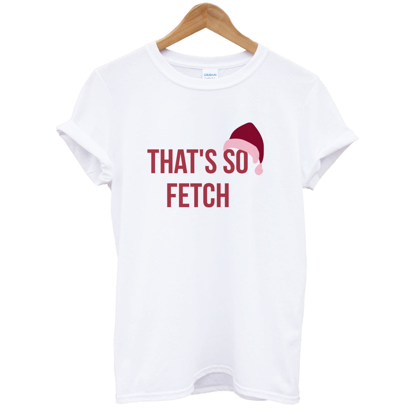 That's So Fetch - Christmas Mean Girls T-Shirt