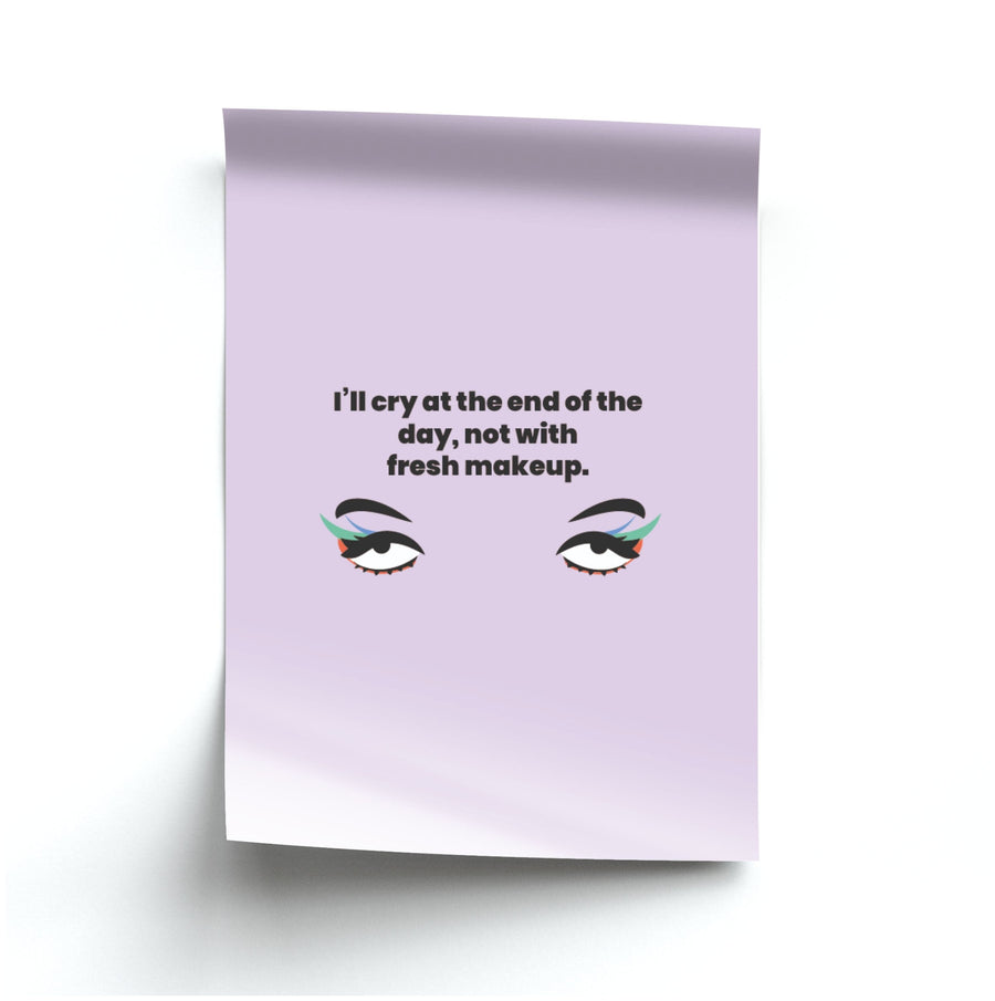 I'll cry at the end of the day - Kim Kardashian Poster