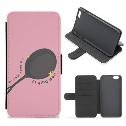 All A Girl Needs Is A Frying Pan Flip / Wallet Phone Case