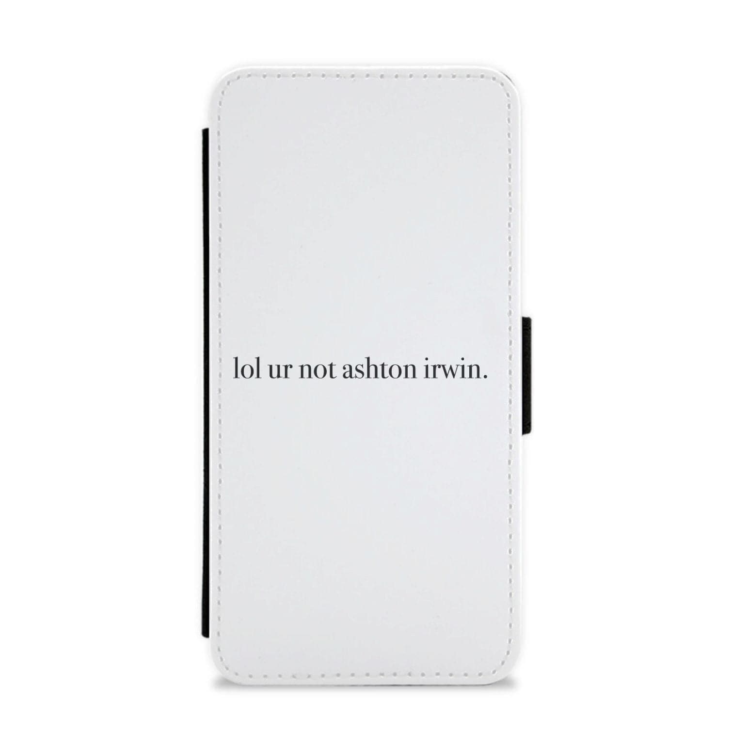 Lol Ur Not Ashton Irwin Flip / Wallet Phone Case