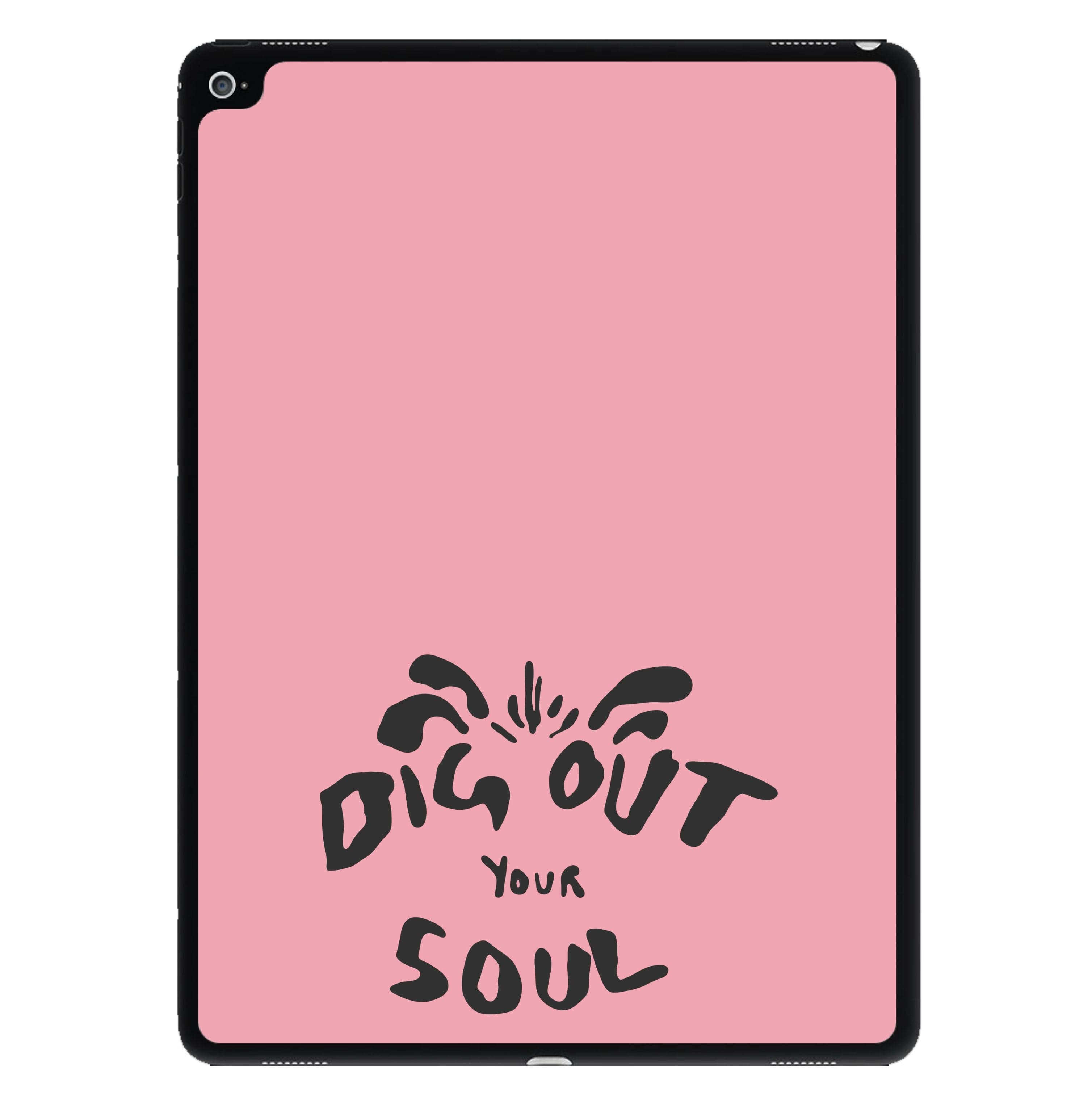 Dig Out Your Soul iPad Case