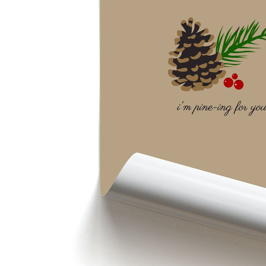 I'm Pine-ing For You - Christmas Poster