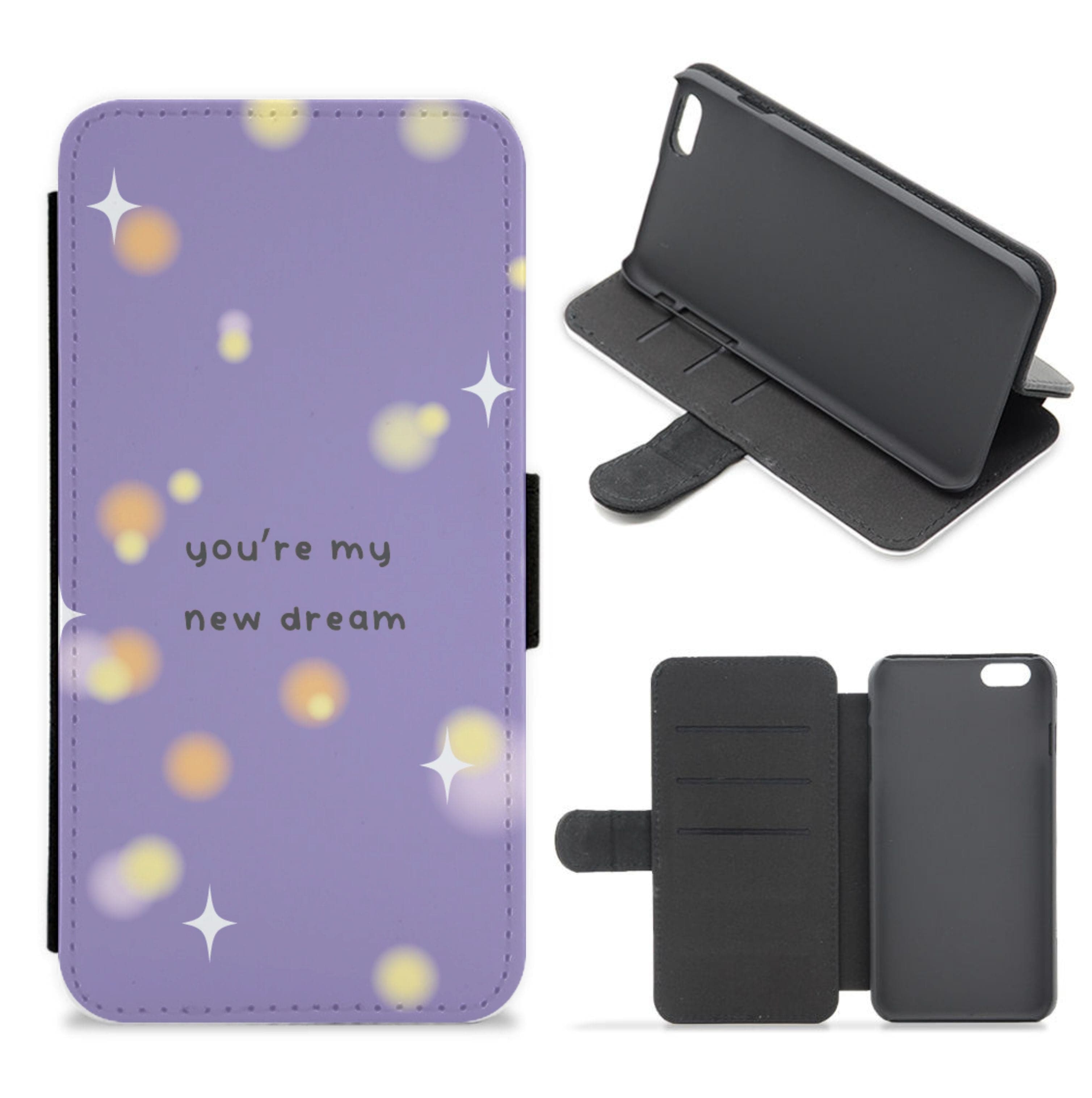 You're My New Dream Flip / Wallet Phone Case