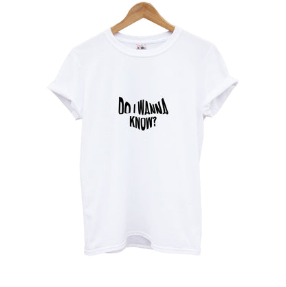 Do I wanna know Kids T-Shirt