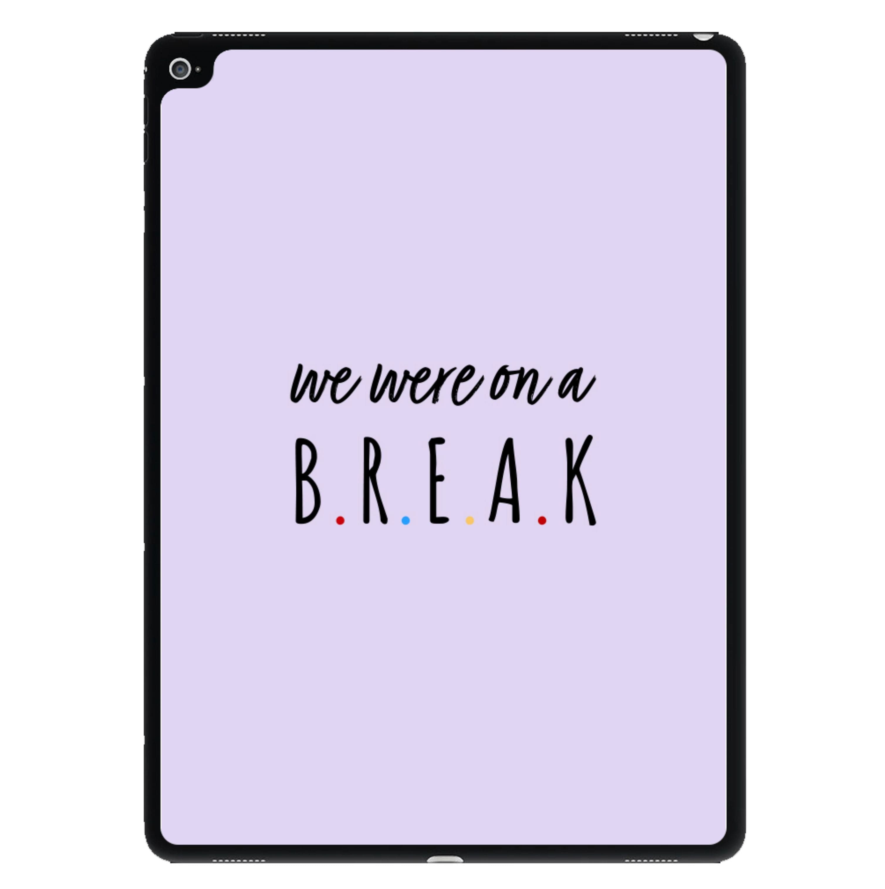 We Were On A Break iPad Case