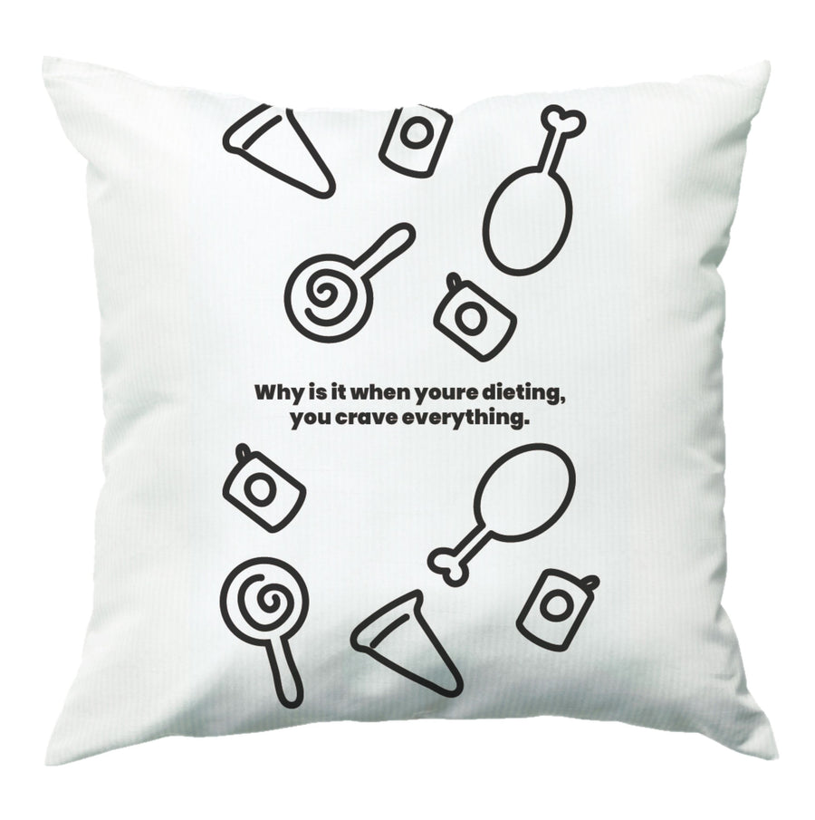 Why is it when youre dieting, you crave evrything - Kim Kardashian Cushion