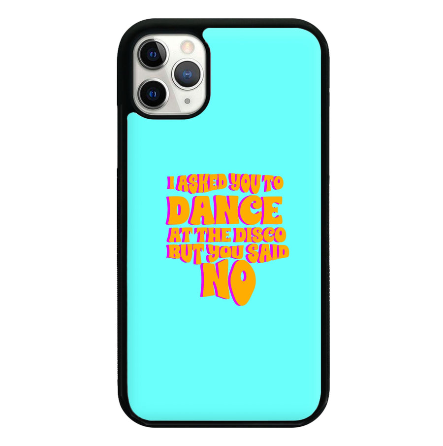 I Asked You To Dance At The Disco But You Said No - Busted Phone Case
