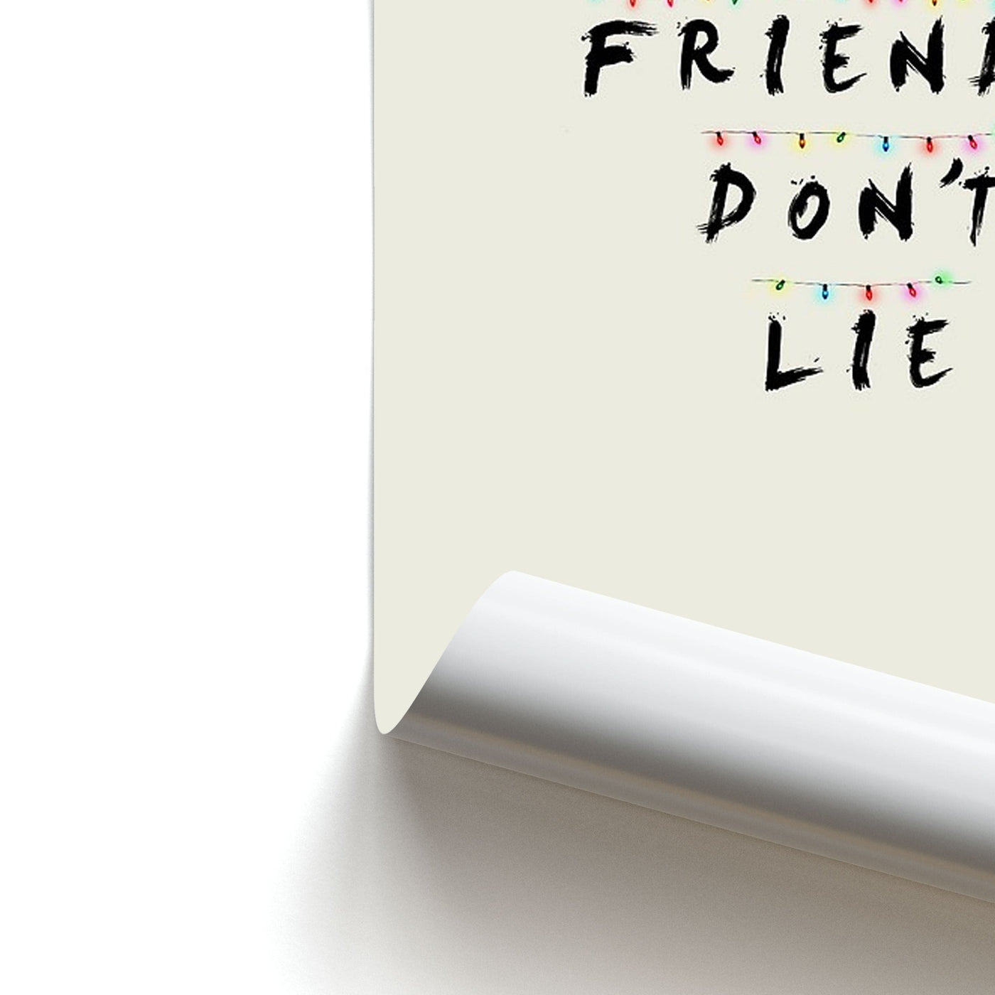Friends Don't Lie Lights - Stranger Things Poster