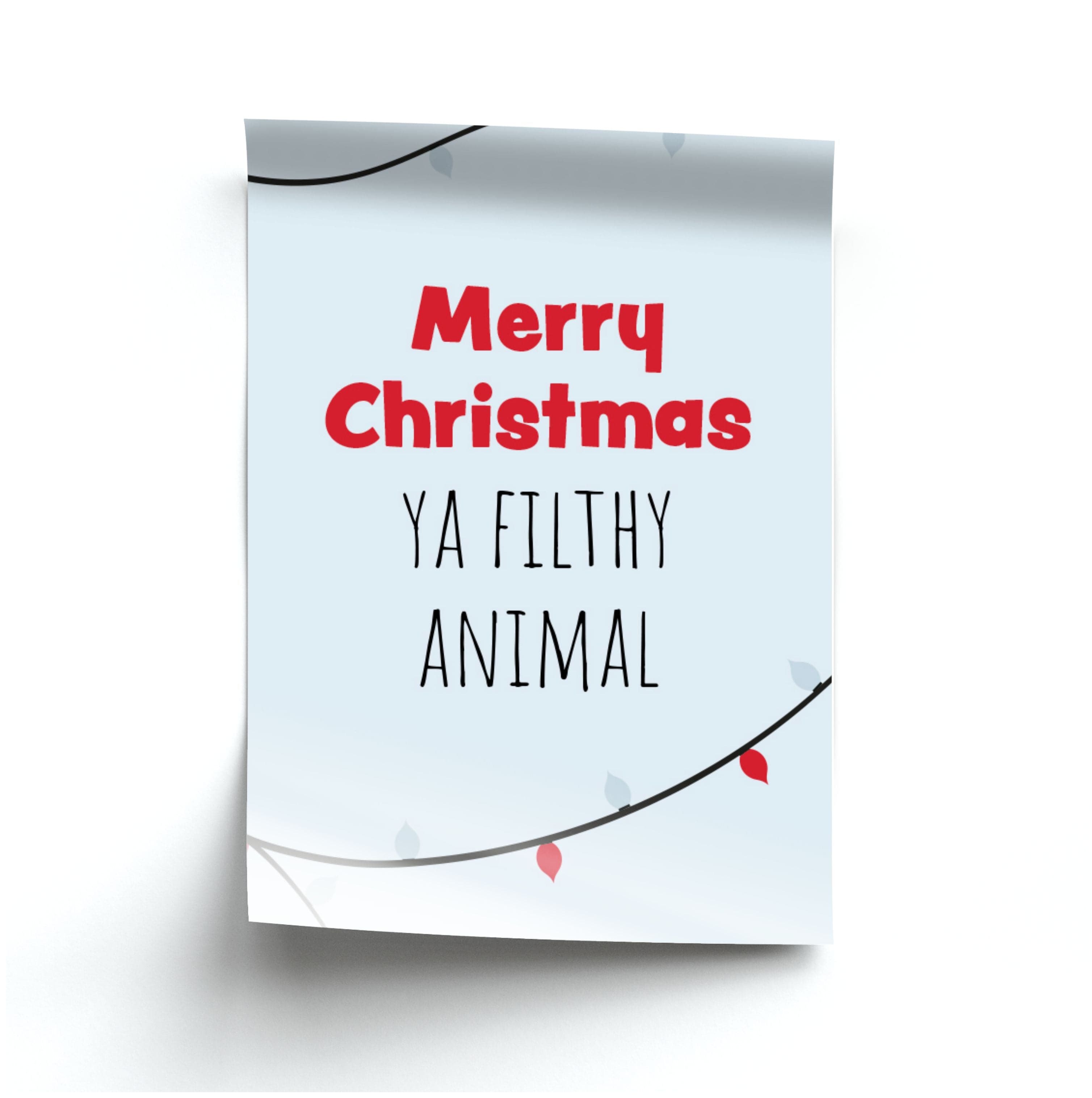 Merry Christmas Ya Filthy Animal Poster