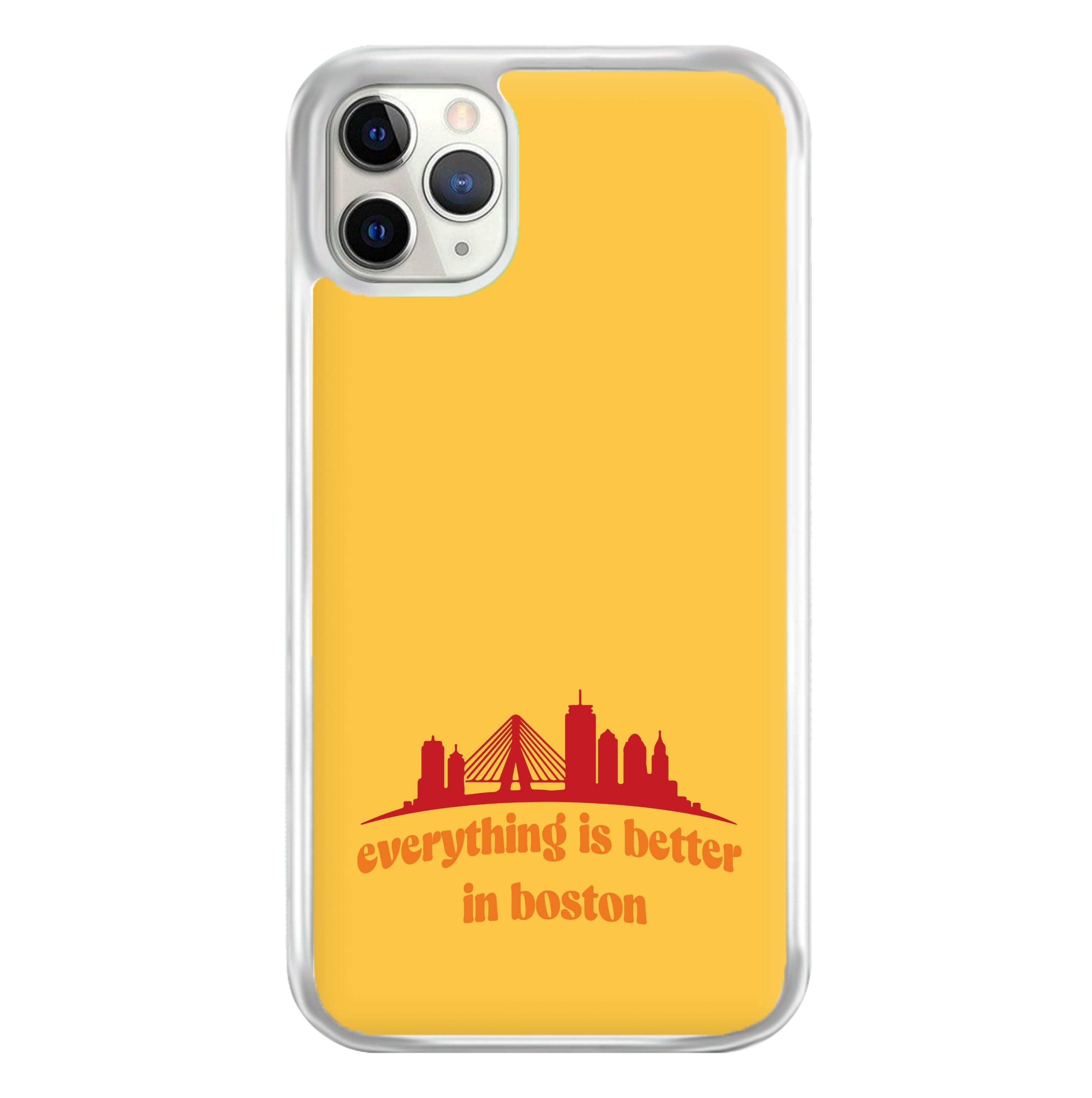 Everything Is Better In Boston Phone Case