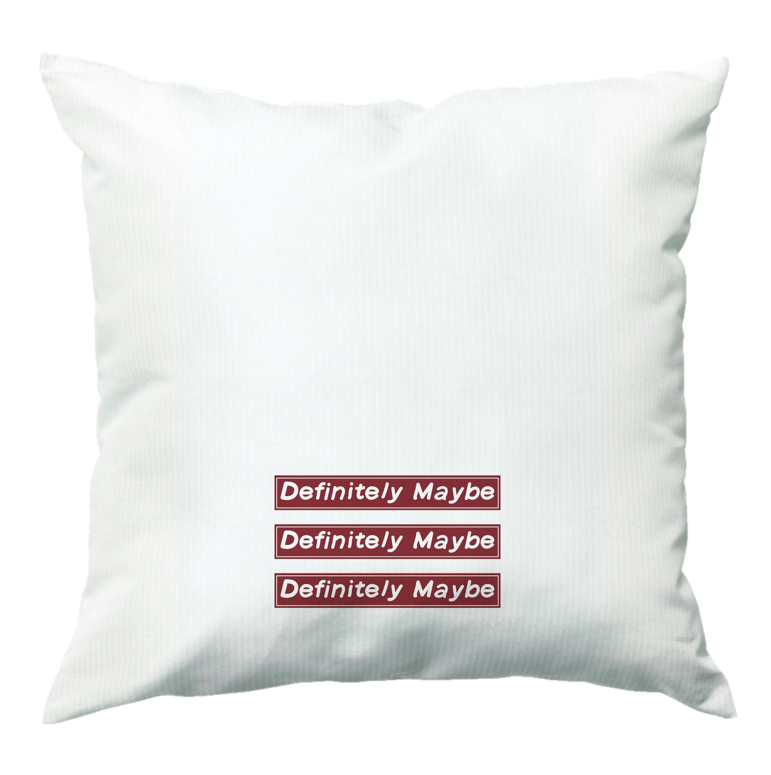 Definitely Maybe Cushion