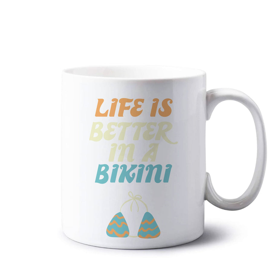 Life Is Better In A Bikini - Summer Quotes Mug