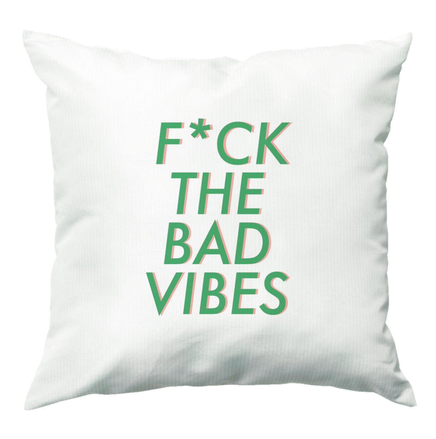 The Bad Vibes - Sassy Quotes Cushion
