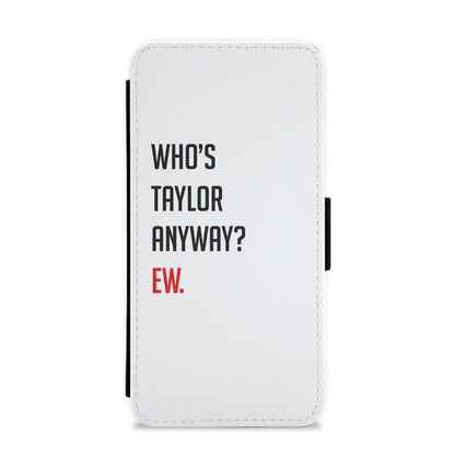 Who's Taylor Anyways? Flip / Wallet Phone Case