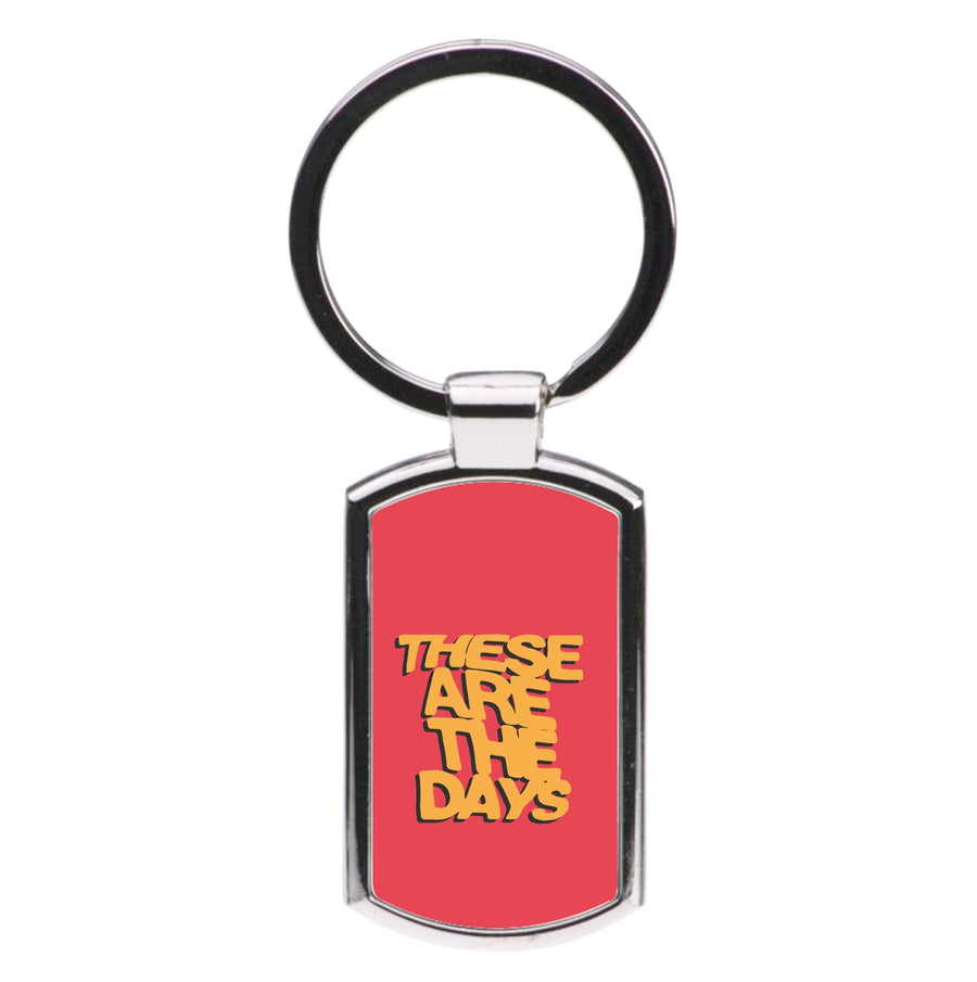 These Are The Days - Inhaler Luxury Keyring