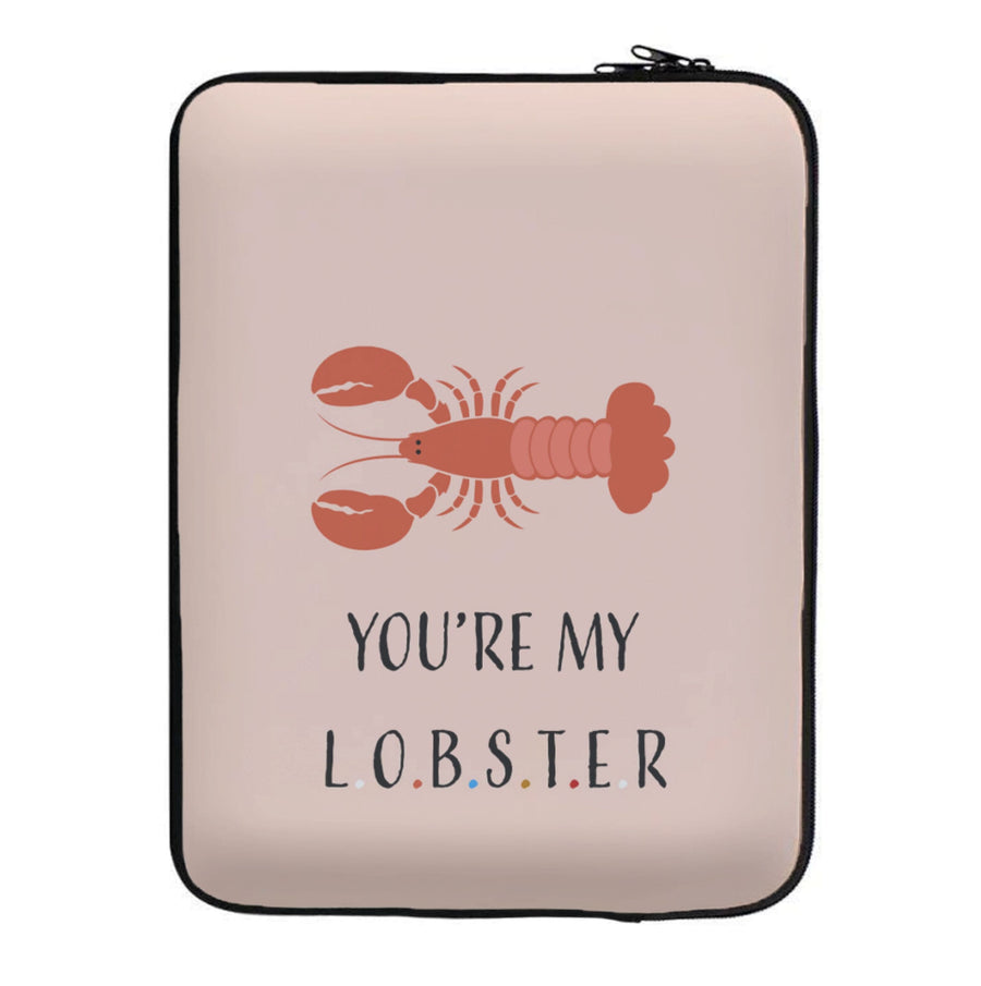 You're My Lobster - Friends Laptop Sleeve