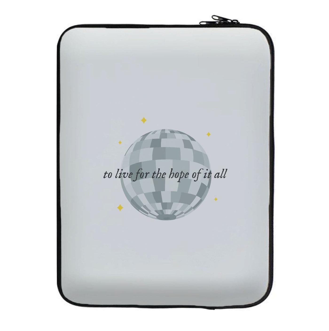 To Live For The Hope Of It All - Taylor Laptop Sleeve