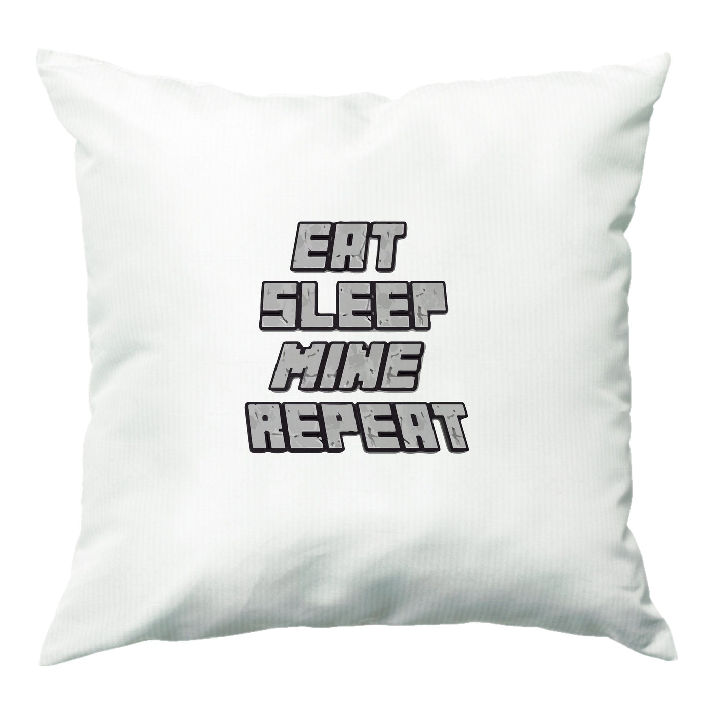Eat Sleep Mine Repeat - Minecraft Cushion
