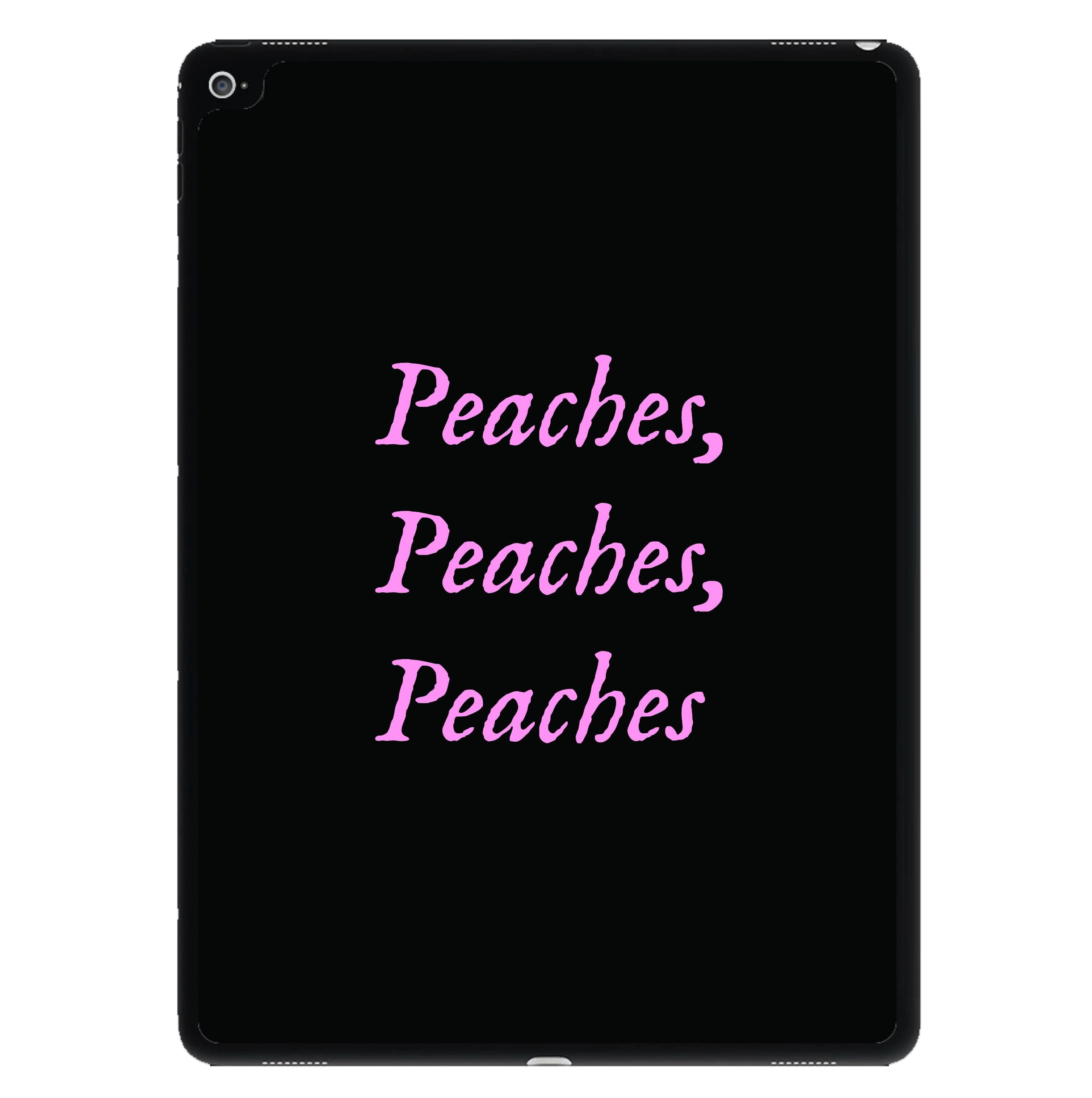 Peaches , Peaches , Peaches iPad Case