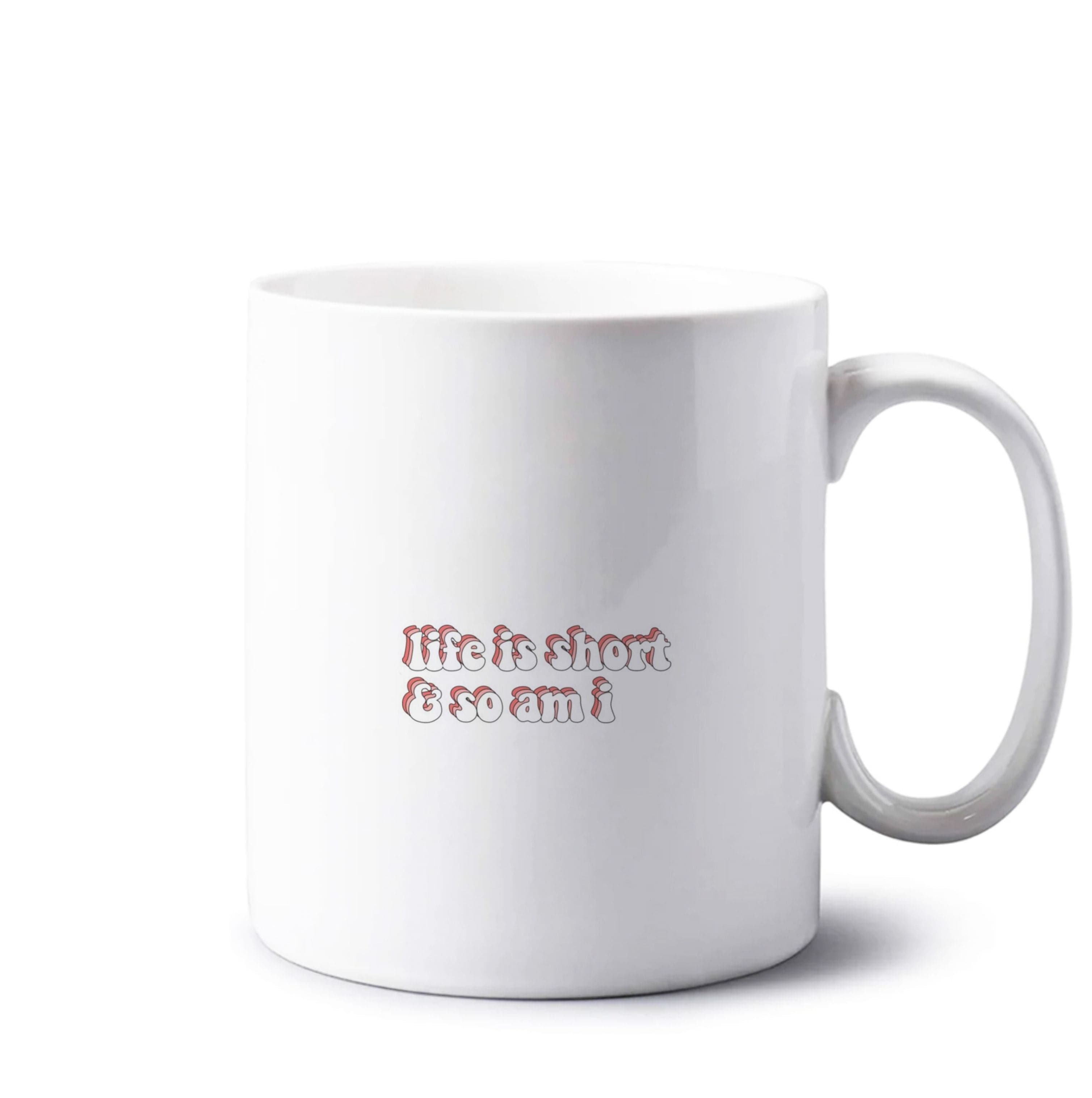 ife Is Short And So Am I - TikTok Mug