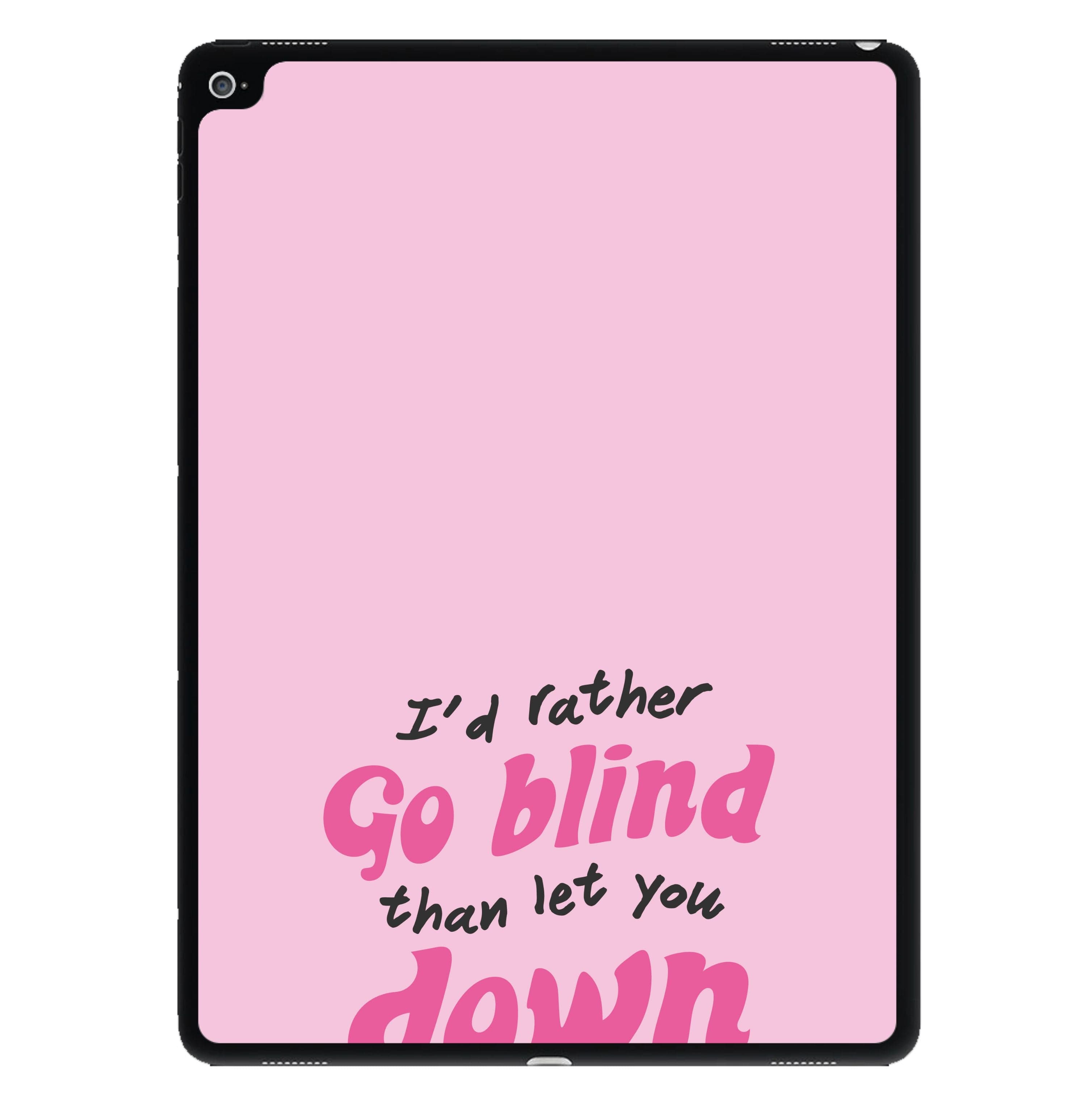 I'd Rather Go Blind iPad Case