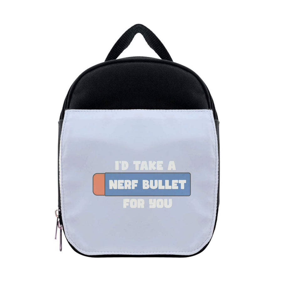 I'd Take A Nerf Bullet For You - Funny Quotes Lunchbox