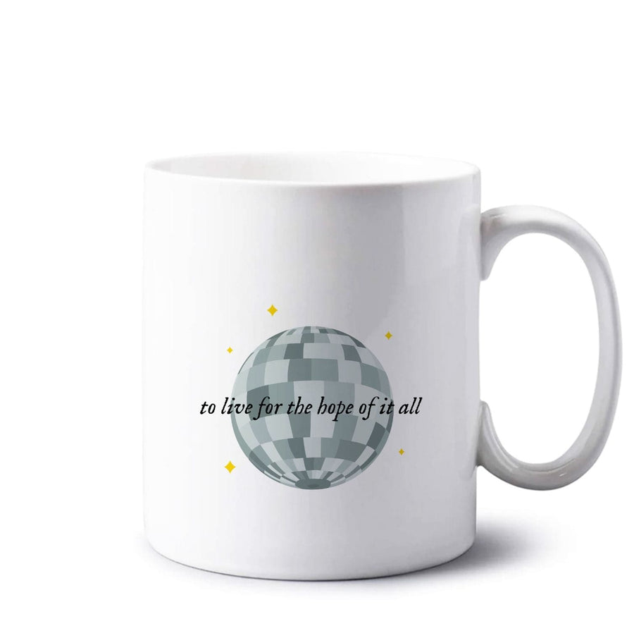 To Live For The Hope Of It All - Taylor Mug