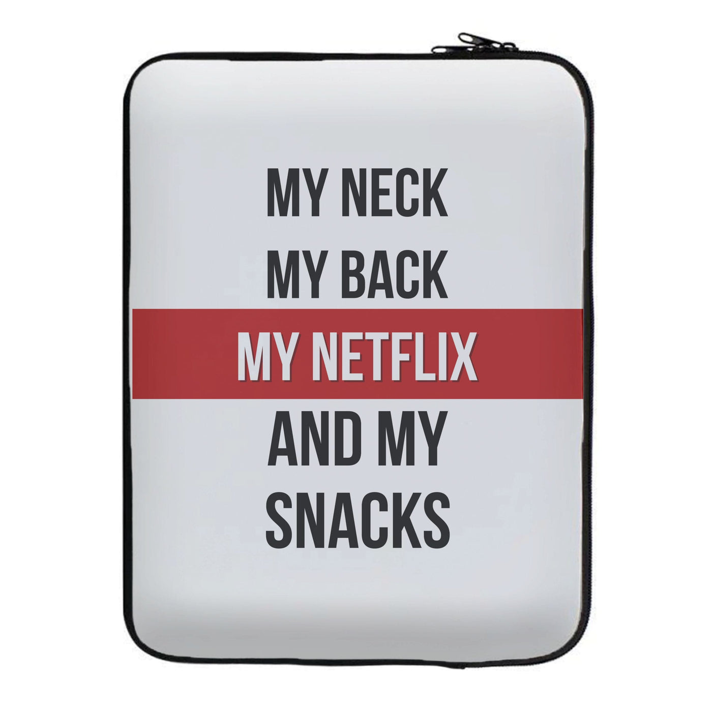 My Netflix & My Snacks Laptop Sleeve