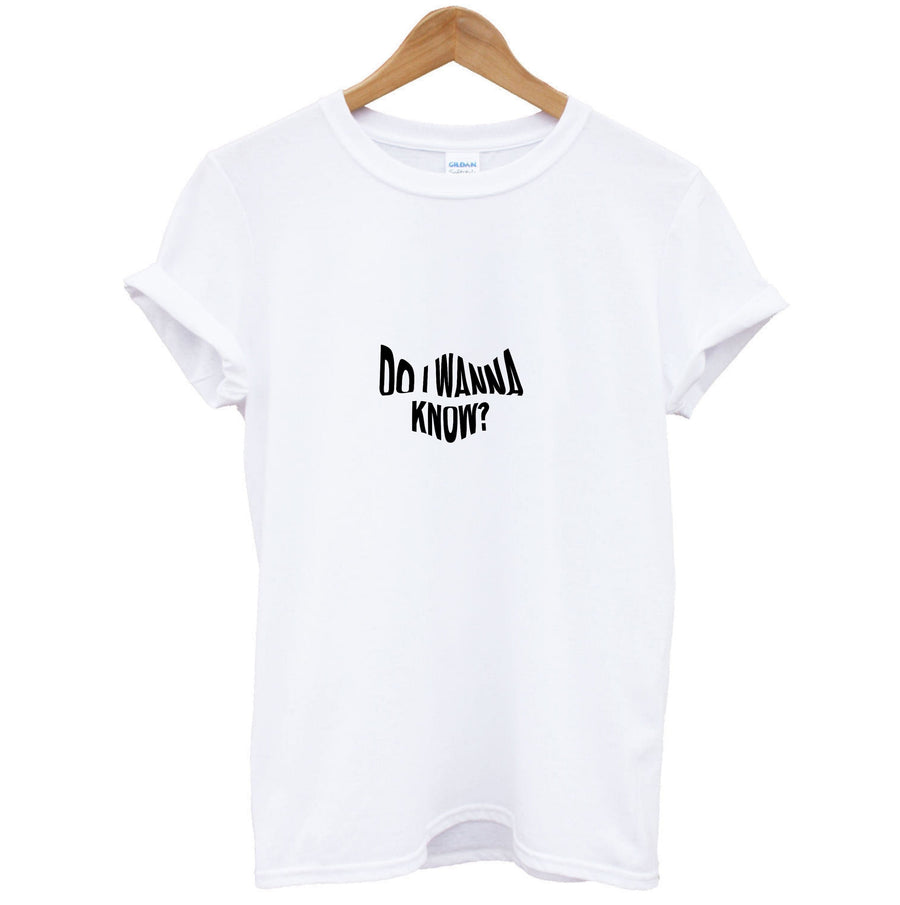 Do I wanna know - Arctic Monkeys T-Shirt