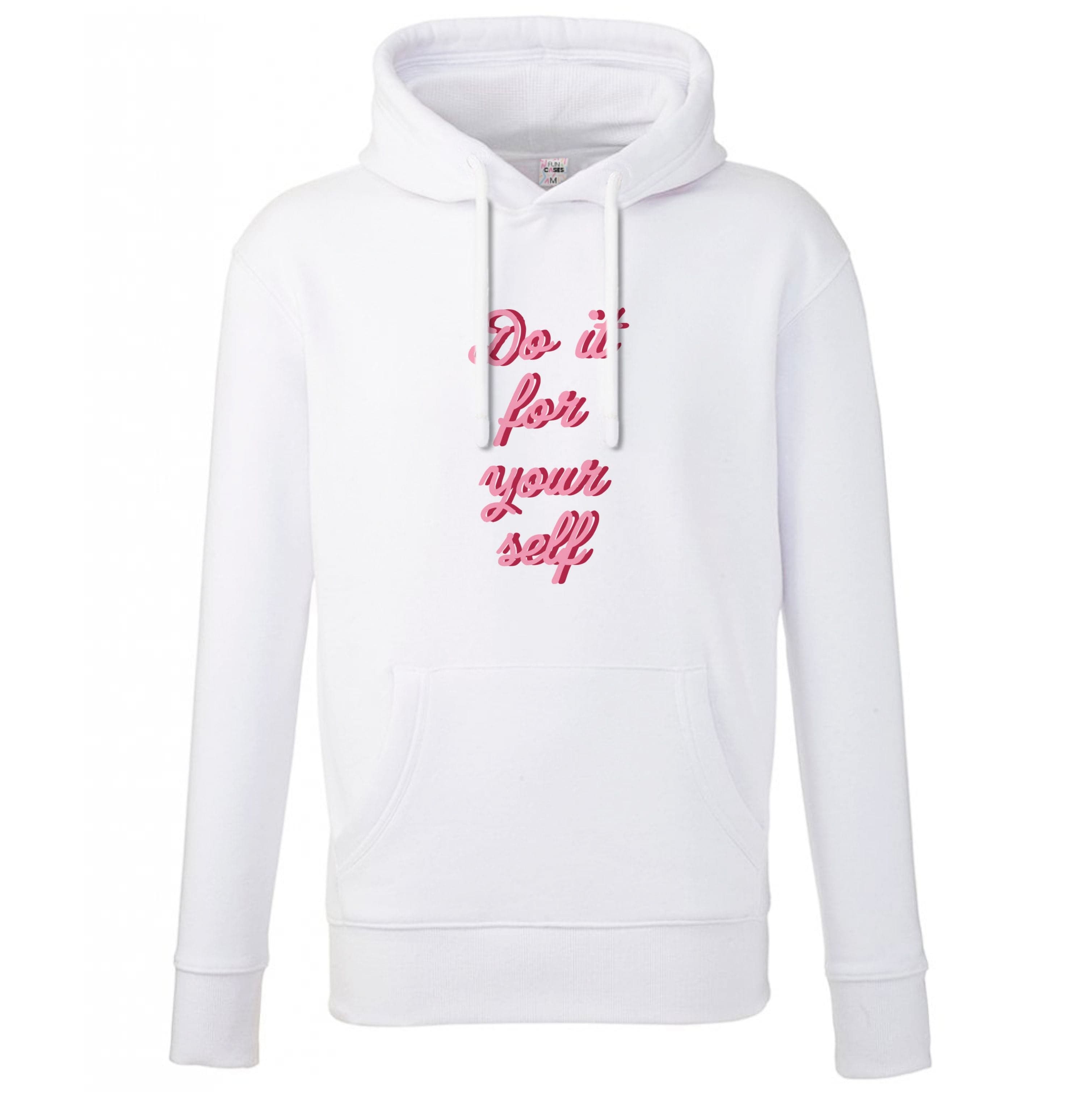 Do It For Your Self - Sassy Quotes Hoodie