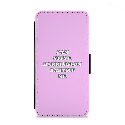 Can Steve Harrington Babysit Me? Flip Wallet Phone Case - Fun Cases