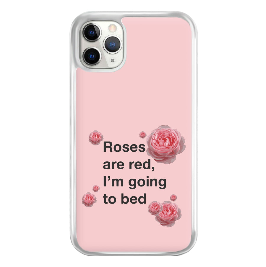 Roses Are Red I'm Going To Bed - Funny Quotes Phone Case