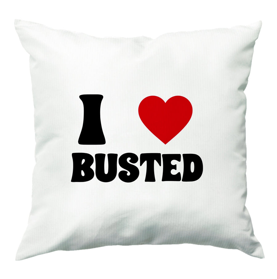 I Love Busted - Busted Cushion