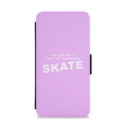 Why Can't My Boyfriend Skate? - Skate Aesthetic  Flip / Wallet Phone Case