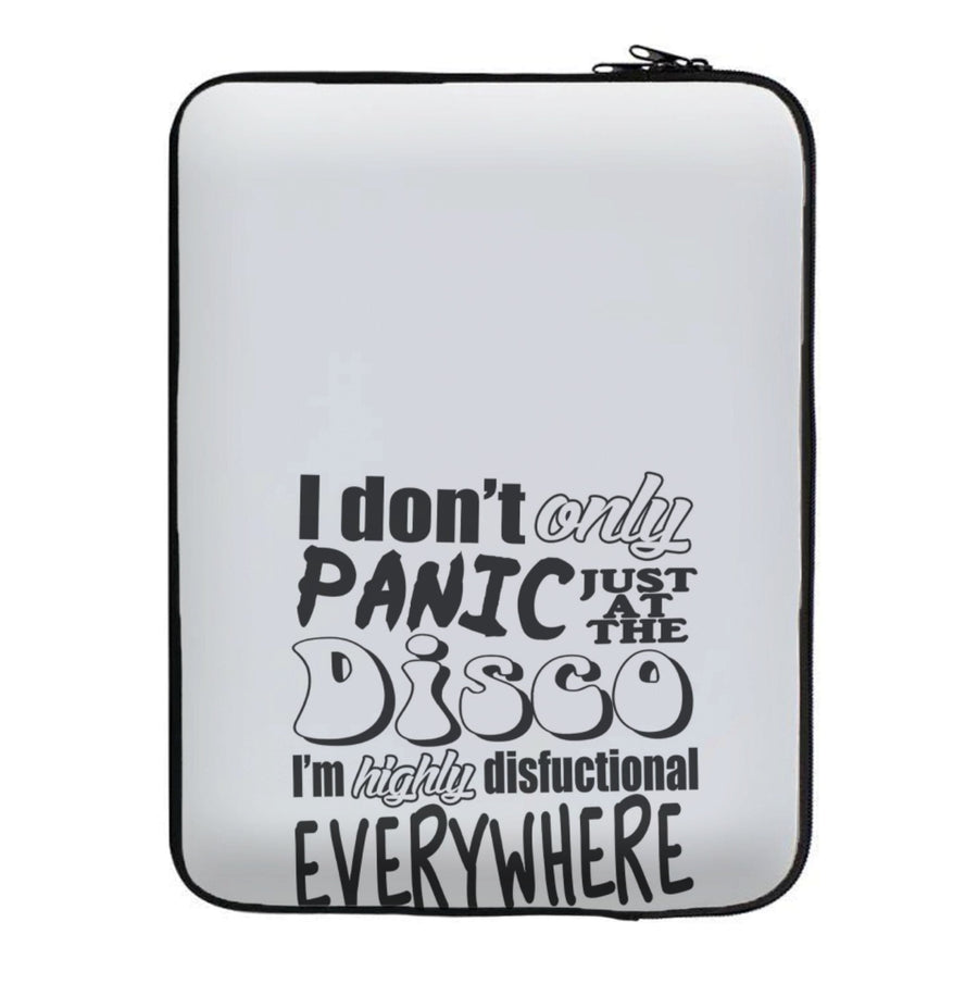 I'm Highly Disfunctional Everywhere - Panic At The Disco Laptop Sleeve