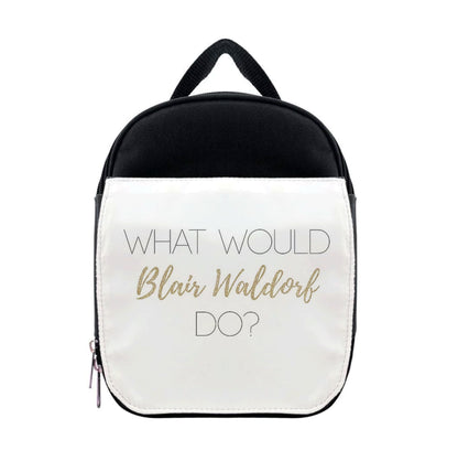 What Would Blair Waldorf Do - Gossip Lunchbox