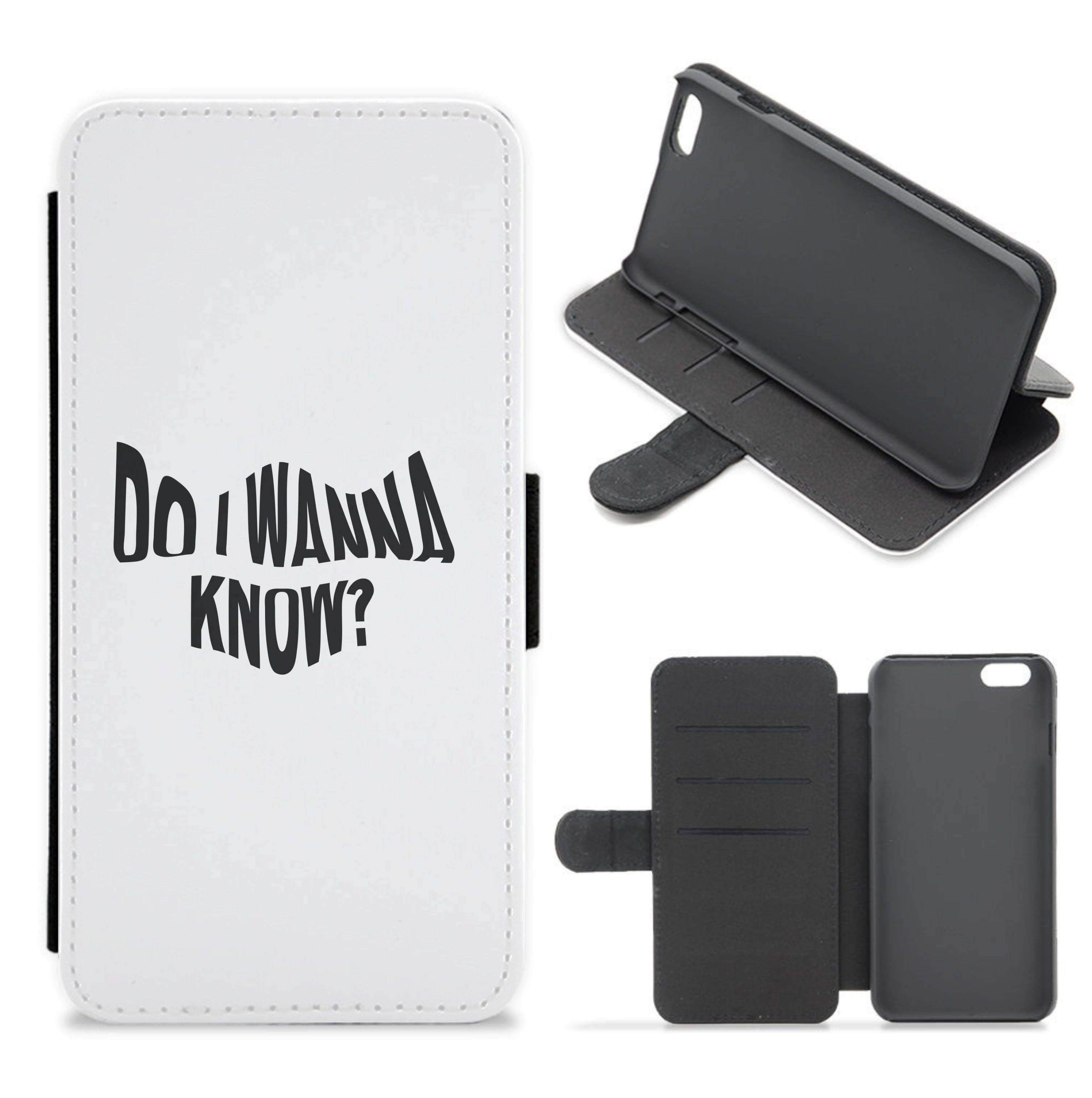 Do I wanna know Flip / Wallet Phone Case