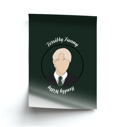 Terribly Funny, Really Witty Draco Malfoy Poster