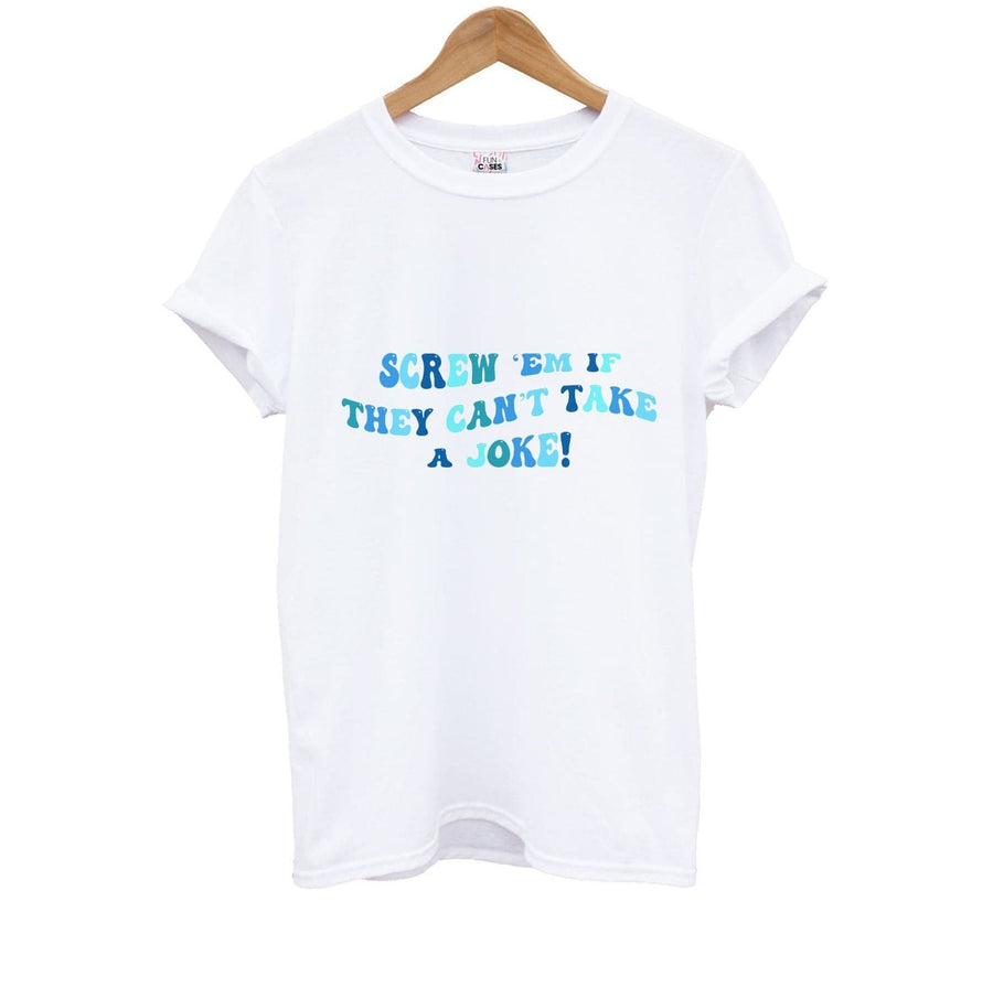 Screw Em If They Can't Take A Joke - Mamma Mia Kids T-Shirt