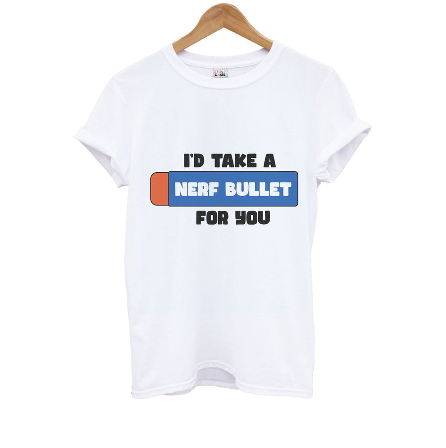 I'd Take A Nerf Bullet For You - Funny Quotes Kids T-Shirt
