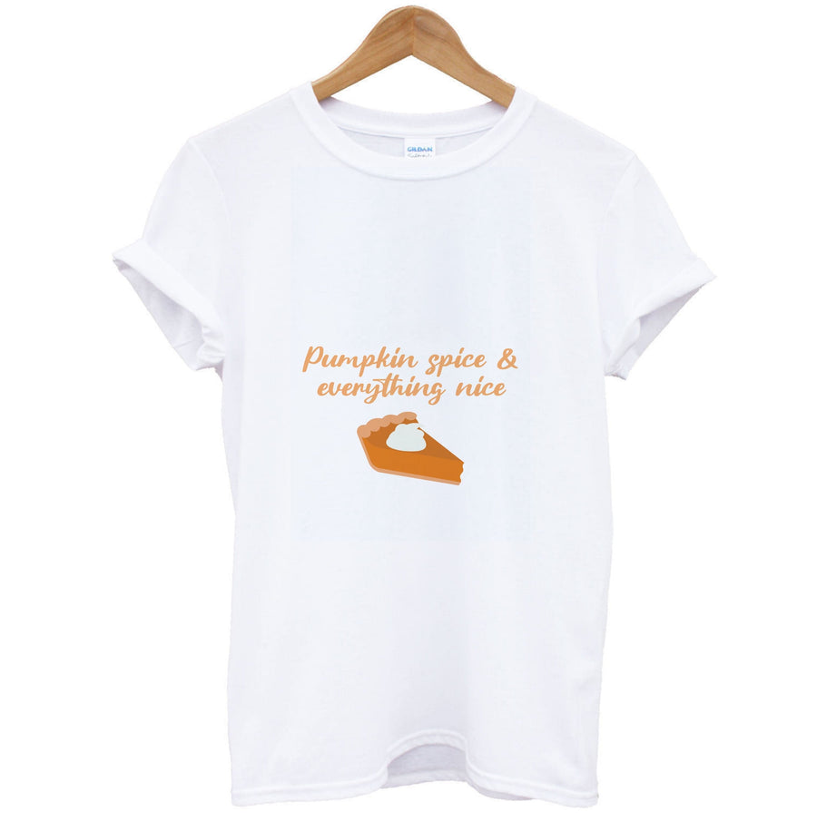 Pumpkin Spice And Everything Nice - Autumn T-Shirt