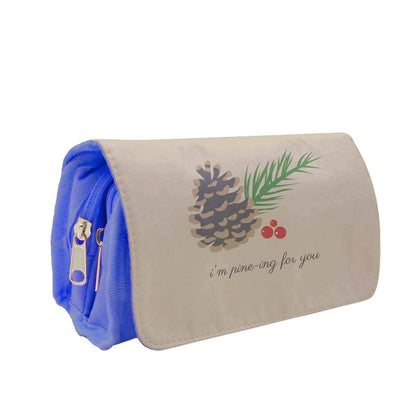 I'm Pine-ing For You - Christmas Pencil Case