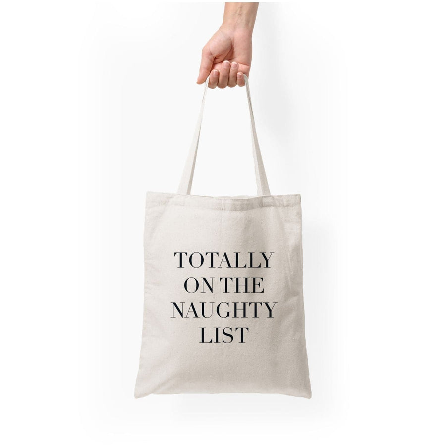 Totally On The Naughty List - Naughty Or Nice  Tote Bag